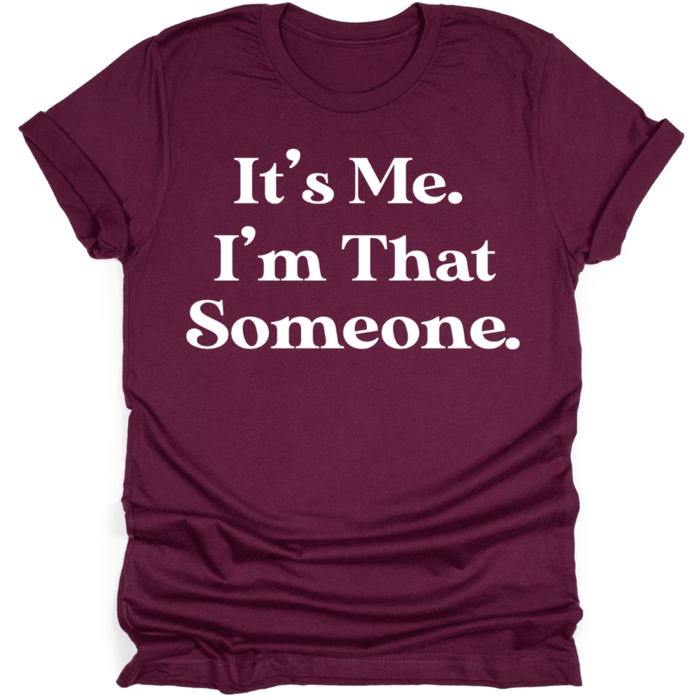 I'm That Someone- Adult - Tahylor Made  