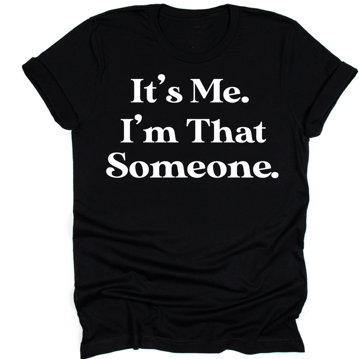 I'm That Someone- Adult - Tahylor Made  