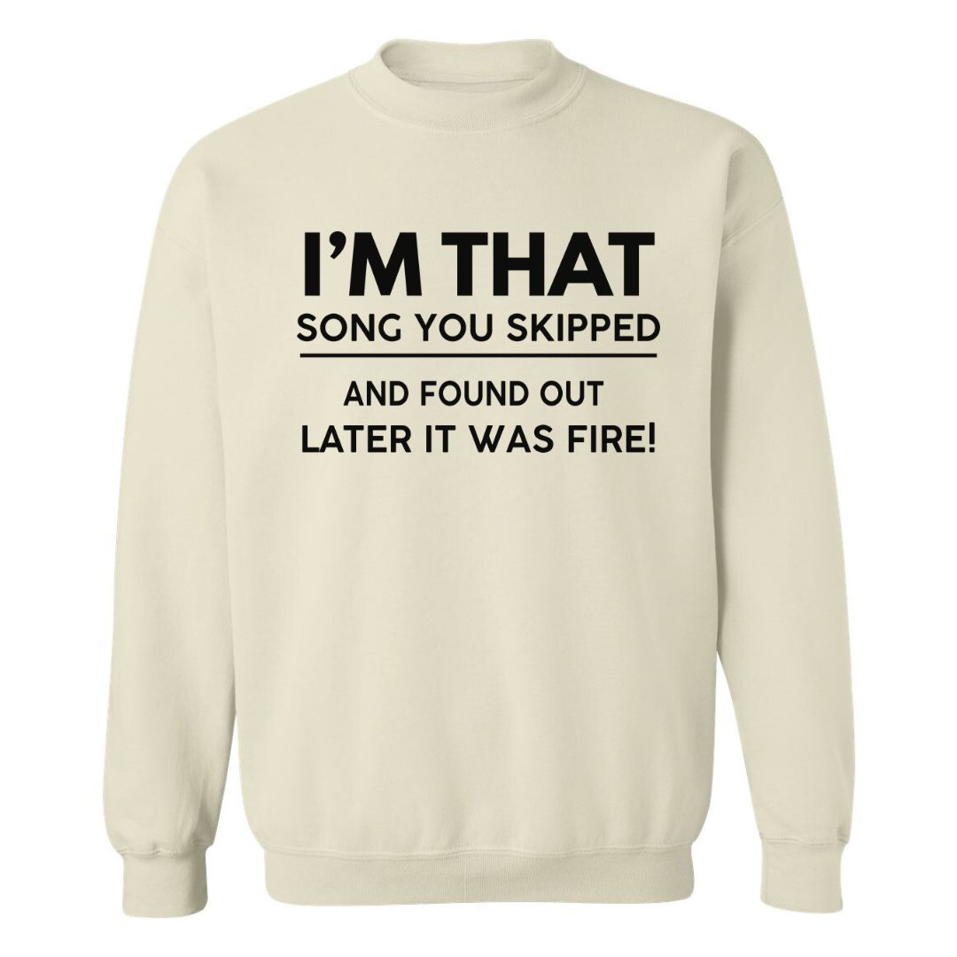 I'm That Song | Sweatshirt - Tahylor Made 