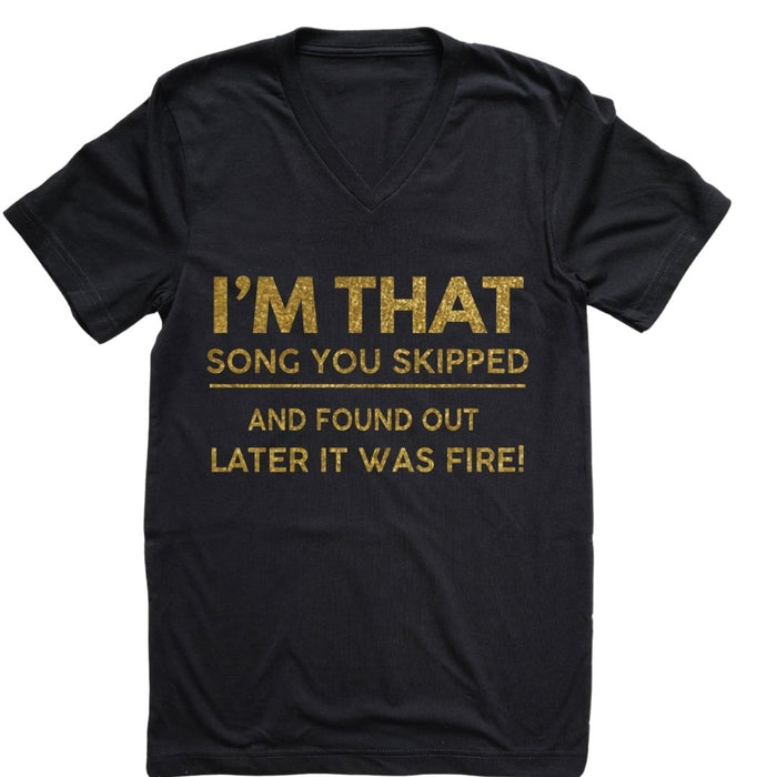 I'm The Song You Skipped |V-neck - Tahylor Made  