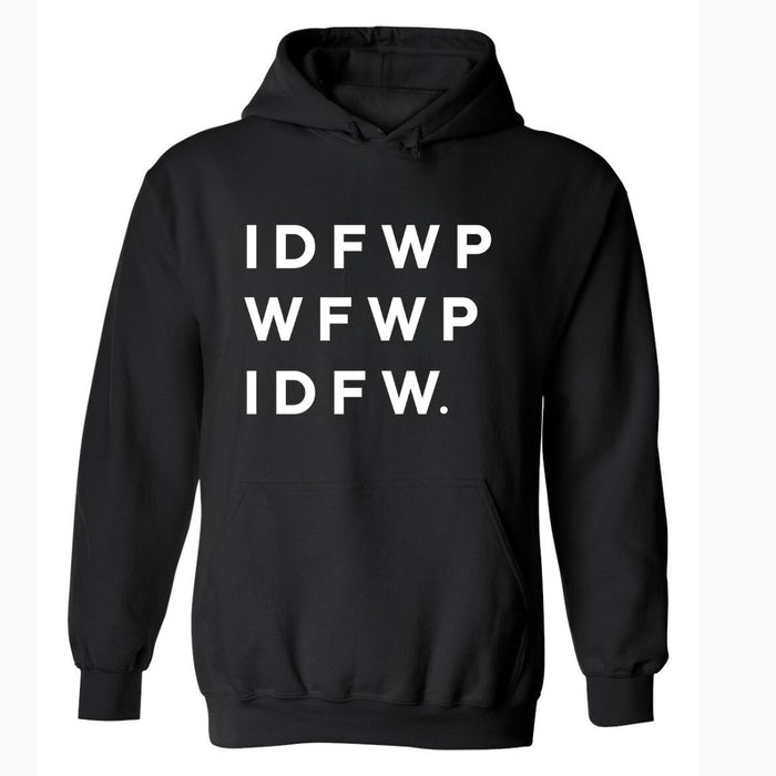 IDFWPWFWPIDFW. | Hoodie - Tahylor Made  