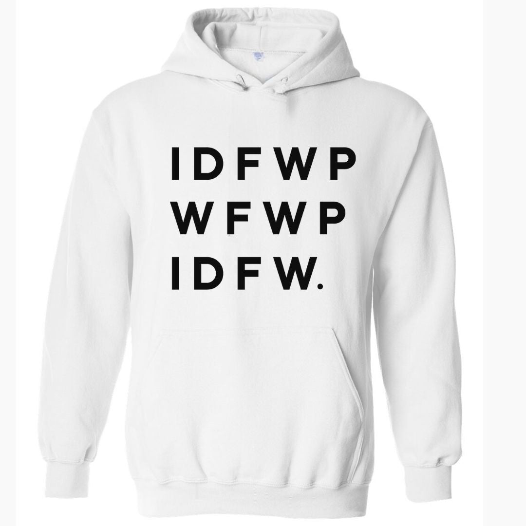 IDFWPWFWPIDFW. | Hoodie - Tahylor Made  