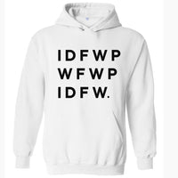 IDFWPWFWPIDFW. | Hoodie - Tahylor Made  
