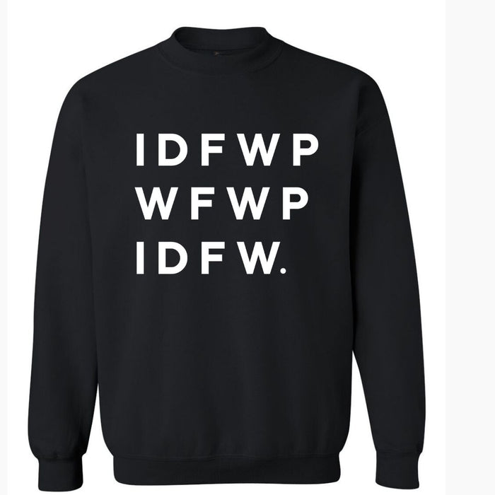 IDFWPWFWPIDFW. | Sweatshirt - Tahylor Made  
