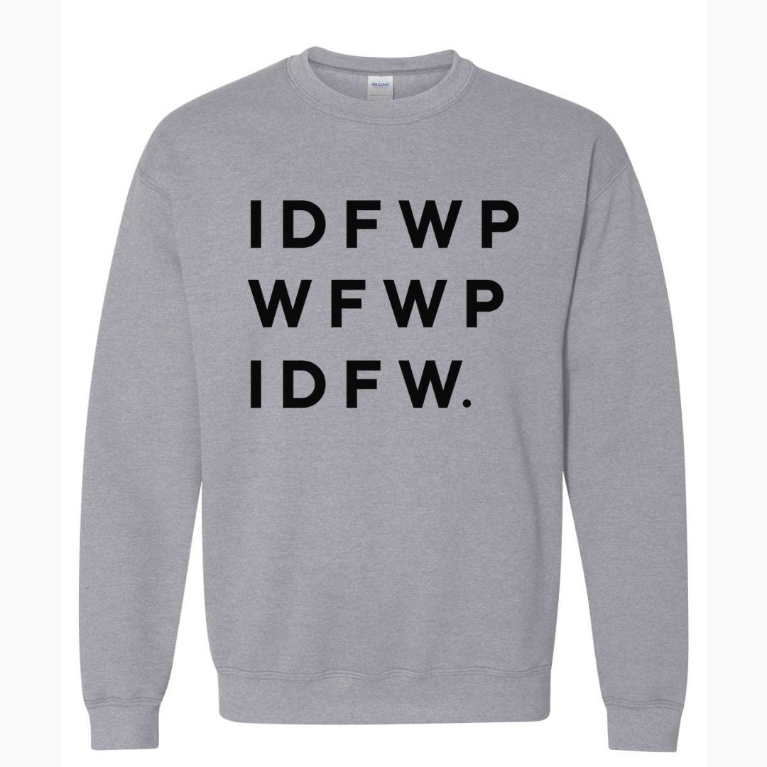 IDFWPWFWPIDFW. | Sweatshirt