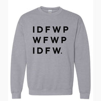 IDFWPWFWPIDFW. | Sweatshirt
