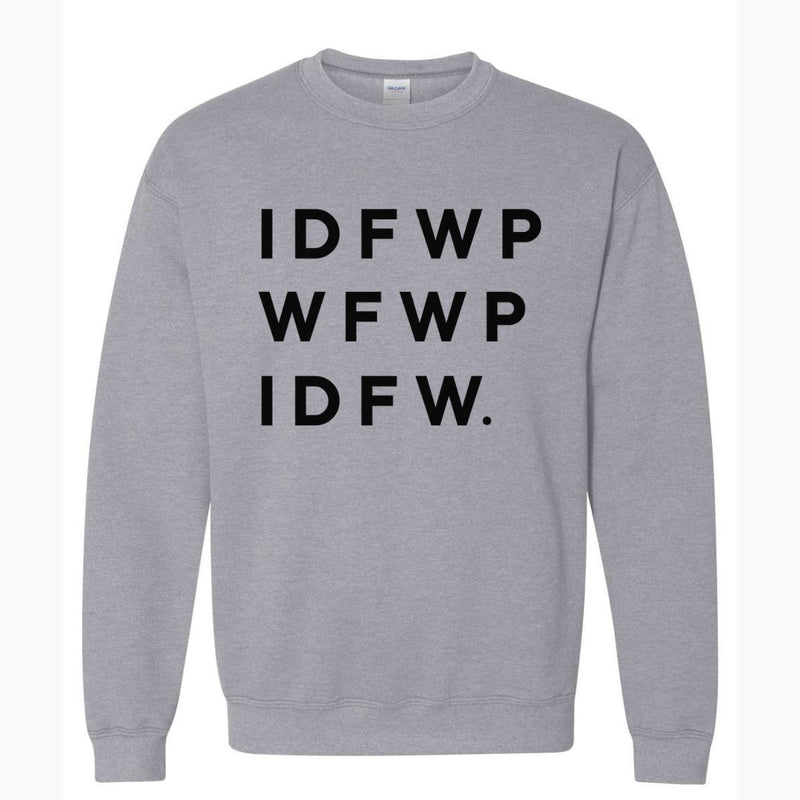 IDFWPWFWPIDFW. | Sweatshirt