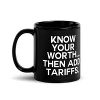 Know Your Worth...Then Add Tariffs | Mug - Tahylor Made  