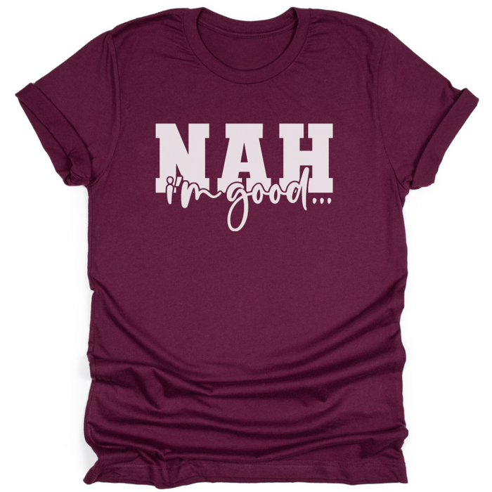 Nah, I'm Good - Tahylor Made  