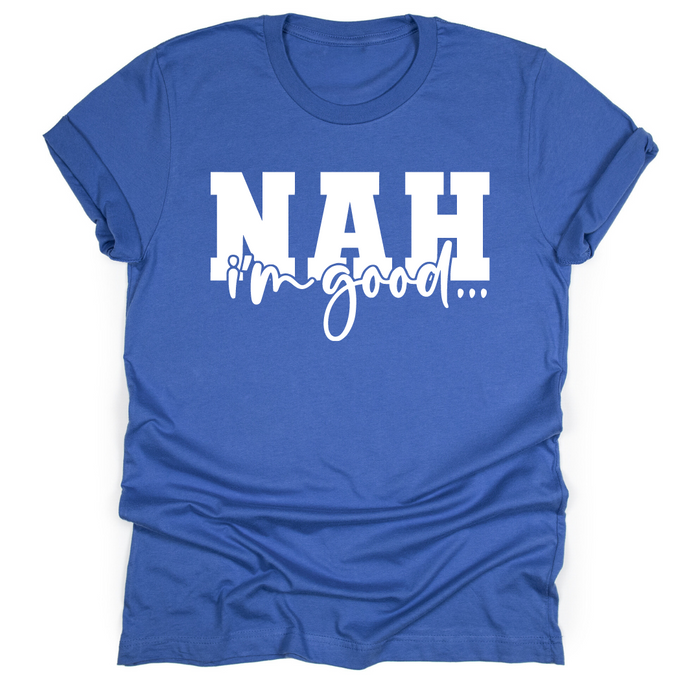 Nah, I'm Good - Tahylor Made  