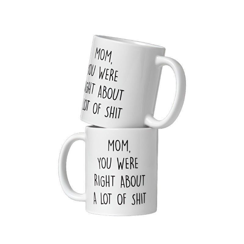 Mom Was Right | Mug