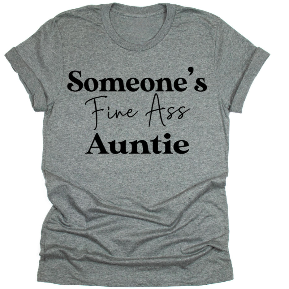 Someone's Fine Ass Auntie - Tahylor Made 