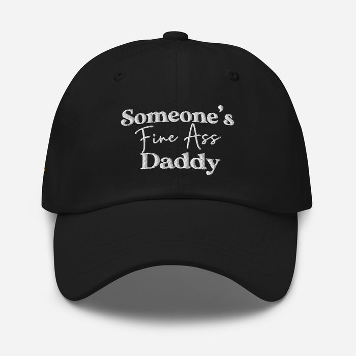 Someone's Fine Ass Daddy | Dad Hat - Tahylor Made 