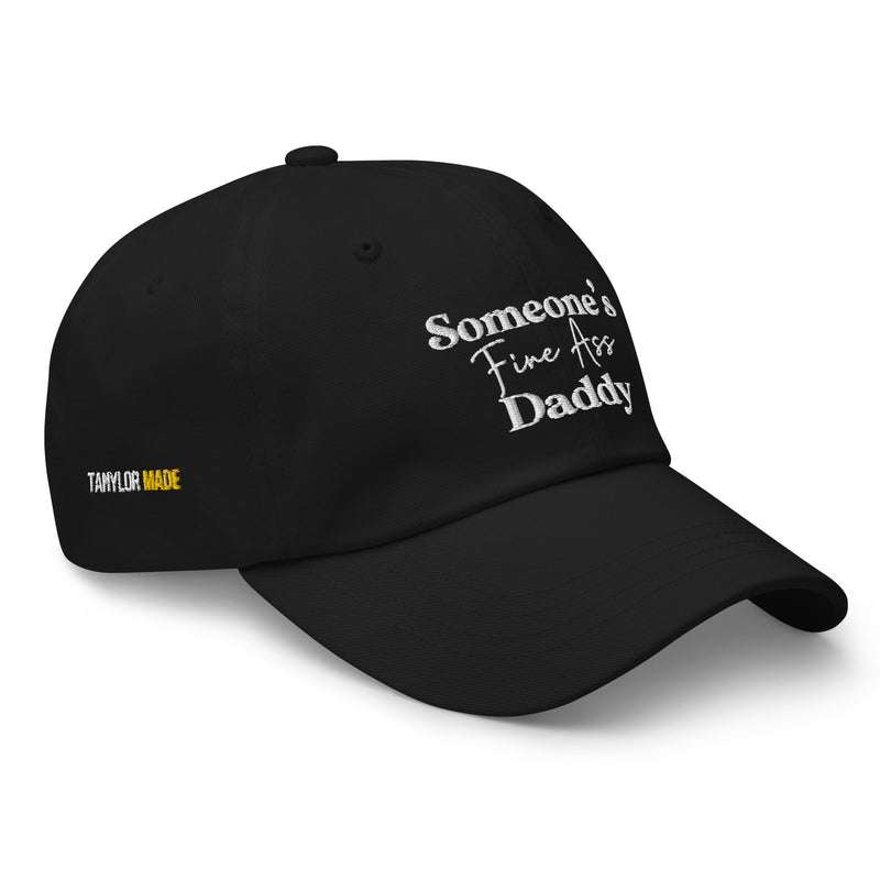 Someone's Fine Ass Daddy | Dad Hat - Tahylor Made 