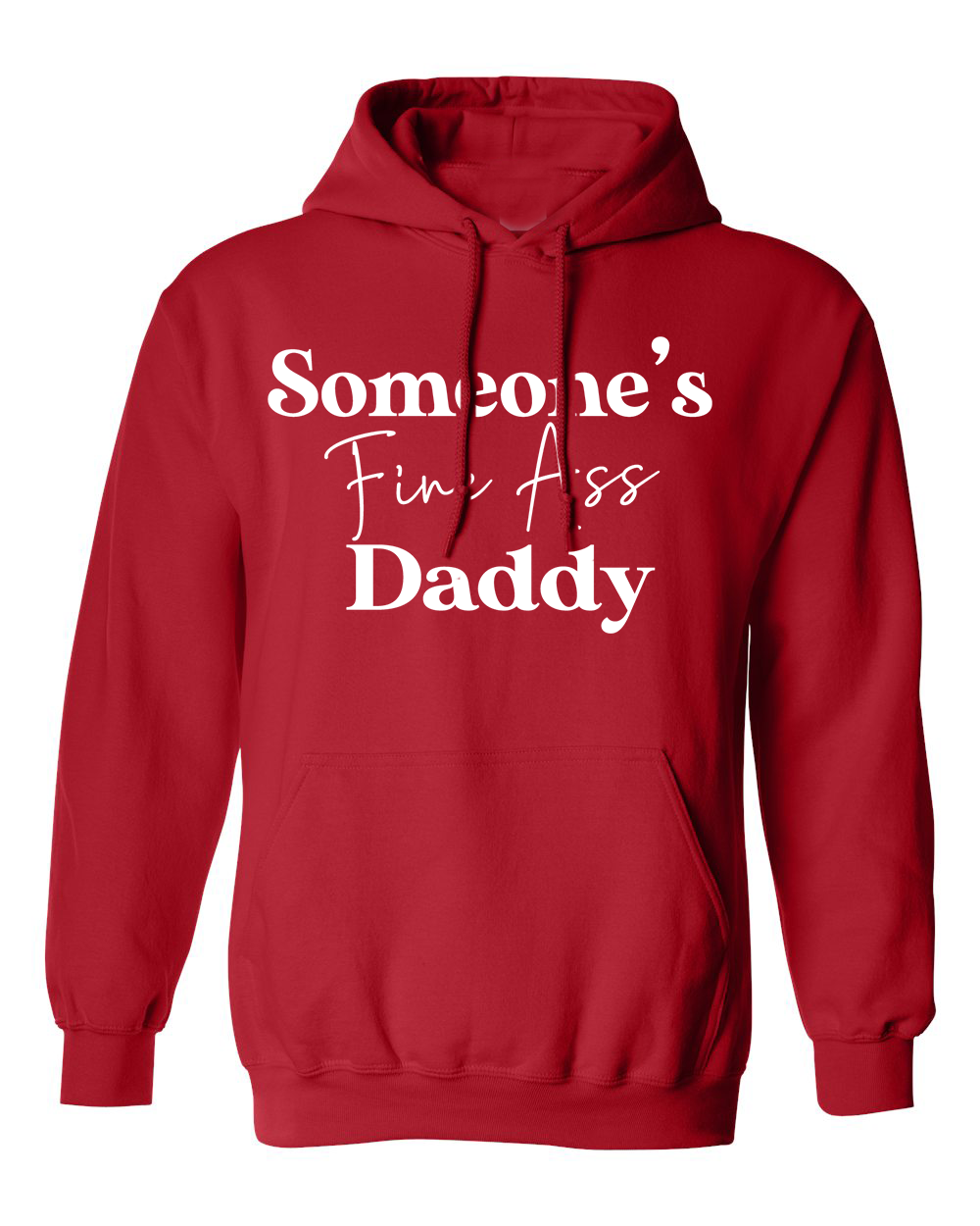 Someone's Fine Ass Daddy | Hoodie - Tahylor Made 