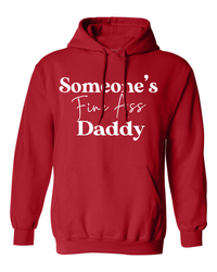 Someone's Fine Ass Daddy | Hoodie - Tahylor Made 