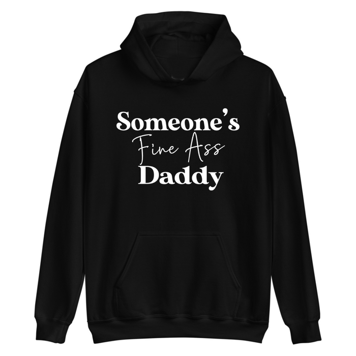 Someone's Fine Ass Daddy | Hoodie - Tahylor Made 