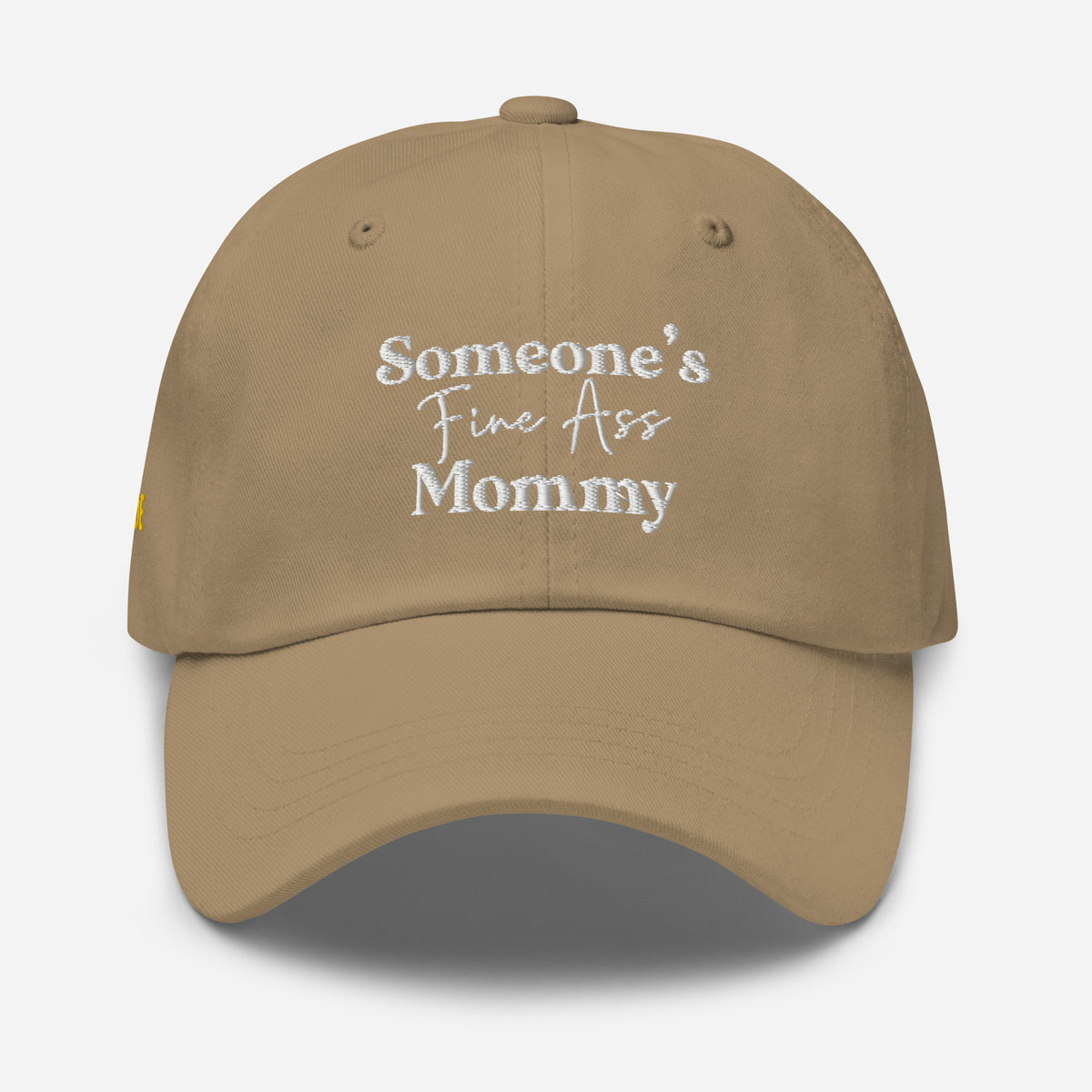 Someone's Fine Ass Mommy | Dad Hat - Tahylor Made  