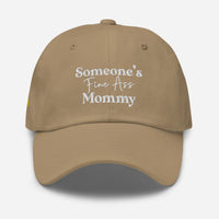 Someone's Fine Ass Mommy | Dad Hat - Tahylor Made  
