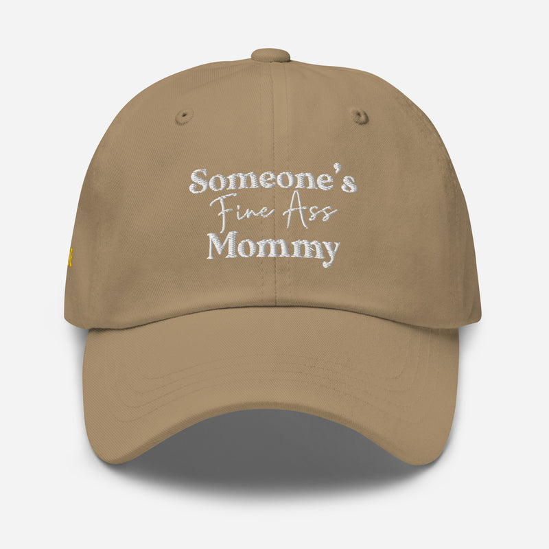 Someone's Fine Ass Mommy | Dad Hat - Tahylor Made  