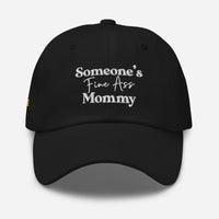Someone's Fine Ass Mommy | Dad Hat - Tahylor Made  