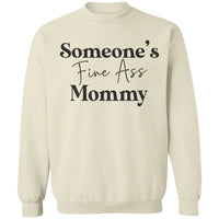 Someone's Fine Ass Mommy | Sweatshirt - Tahylor Made 