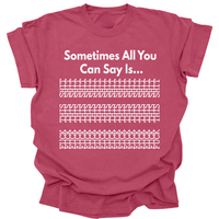 Sometimes All You Can Say Is...