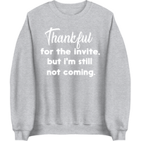 Thankful For The Invite | Sweatshirt