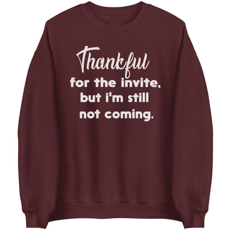Thankful For The Invite | Sweatshirt