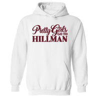 Pretty Girls Go To Hillman | Hoodie