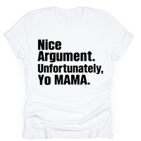 Unfortunately, Yo Mama