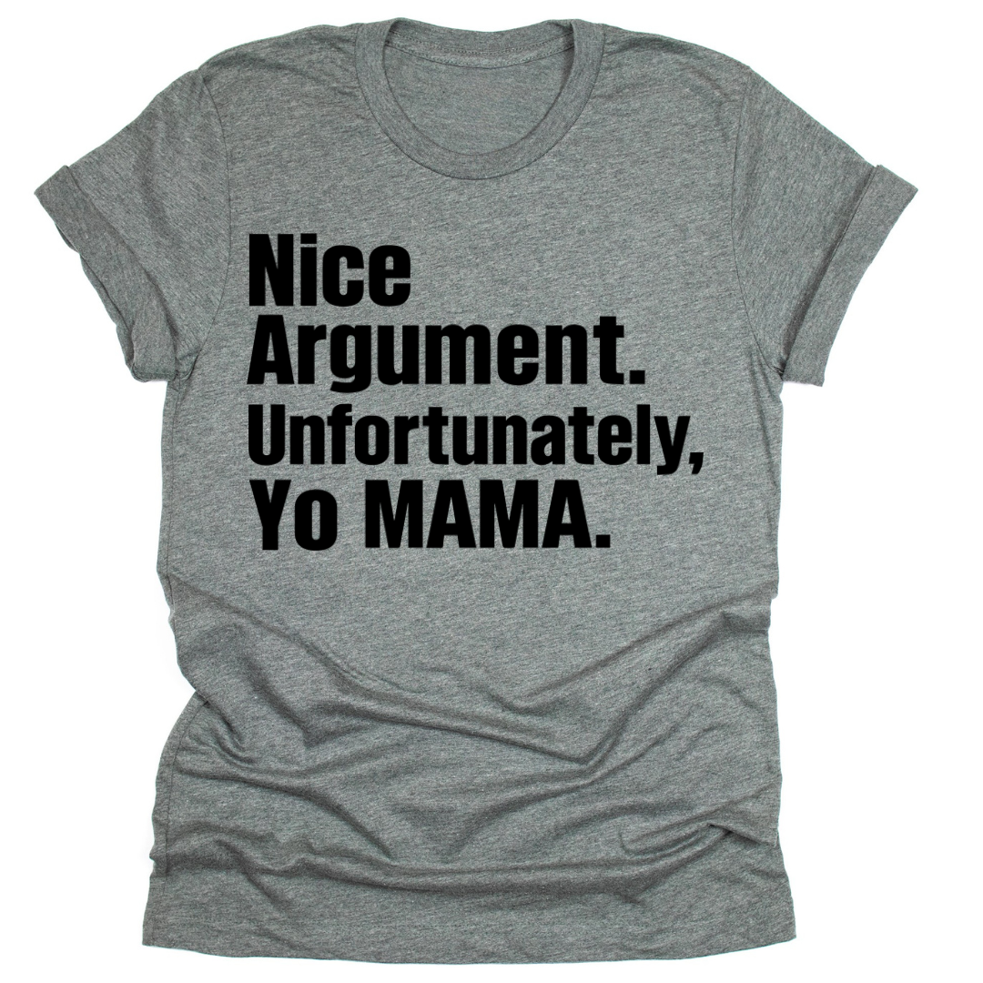 Unfortunately, Yo Mama