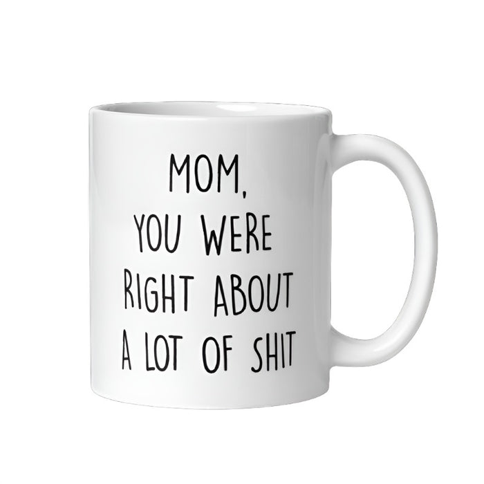 Mom Was Right | Mug