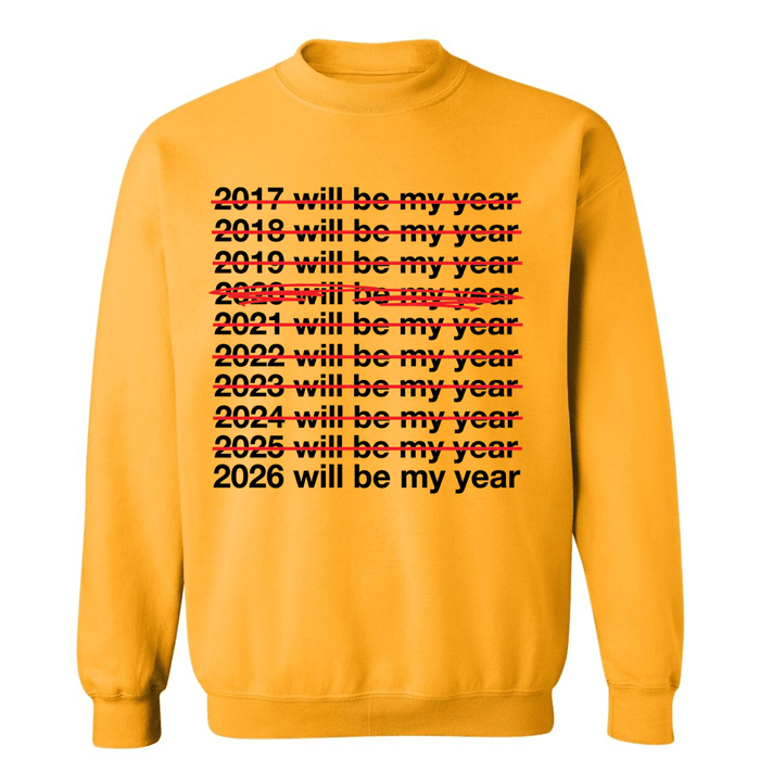 2026 Will Be My Year | Sweatshirt