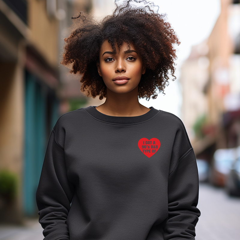 90's R&B Type of Heart | Sweatshirt