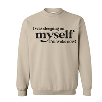 I'm Woke Now | Sweatshirt