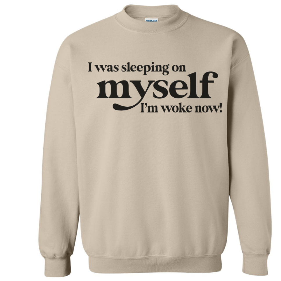 I'm Woke Now | Sweatshirt
