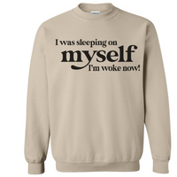 I'm Woke Now | Sweatshirt