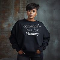 Someone's Fine Ass Mommy | Sweatshirt