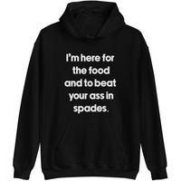 Here For The Food And Spades | Hoodie