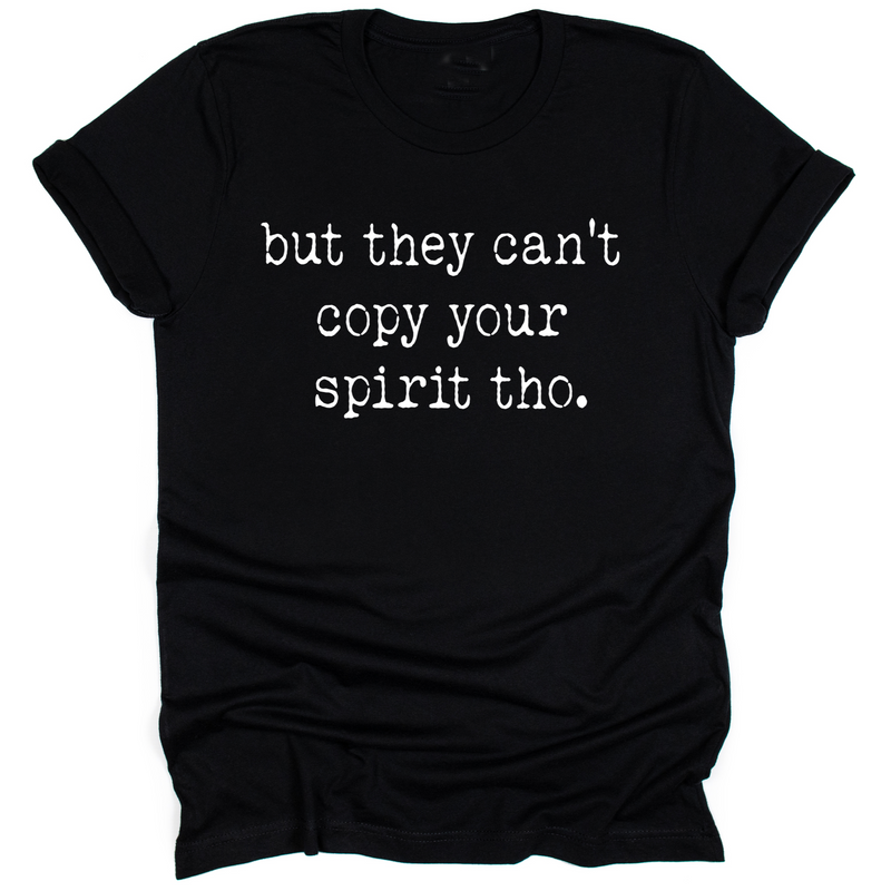 Can't Copy Your Spirit