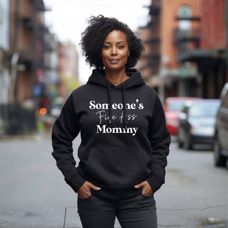 Someone's Fine Ass Mommy | Hoodie