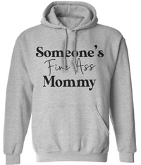Someone's Fine Ass Mommy | Hoodie
