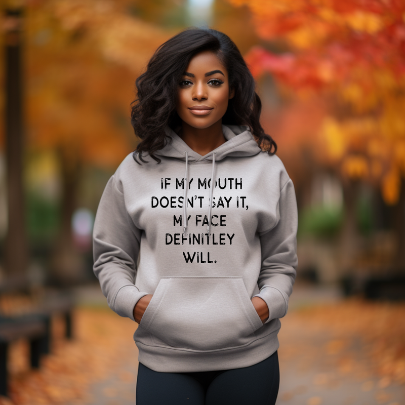 If My Mouth Doesn't Say It... | Hoodie