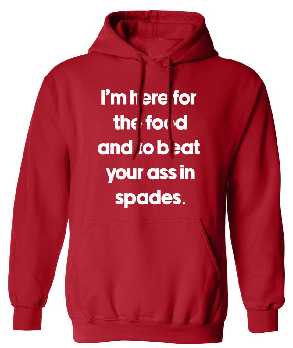 Here For The Food And Spades | Hoodie