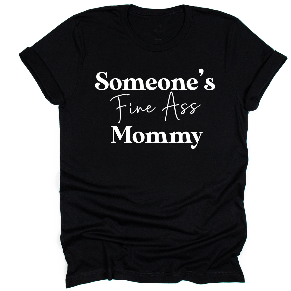 Someone's Fine Ass Mommy - Tahylor Made 