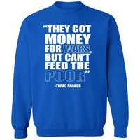 They Got Money For Wars, But Can't Feed The Poor. | Sweatshirt