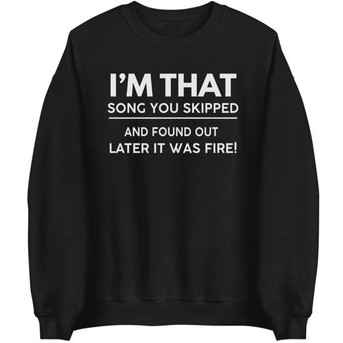 I'm That Song | Sweatshirt