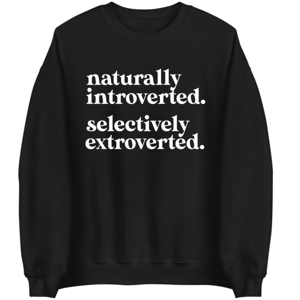 Naturally Introverted | Sweatshirt