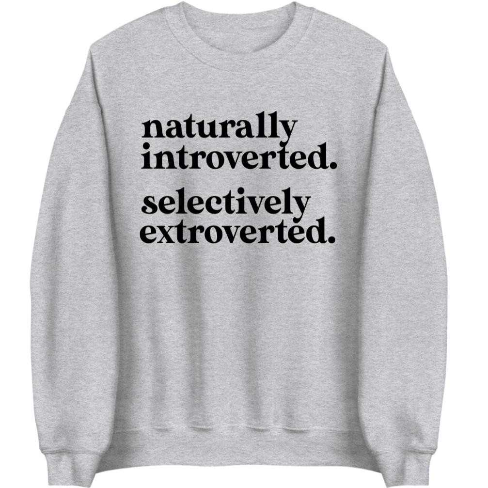 Naturally Introverted | Sweatshirt